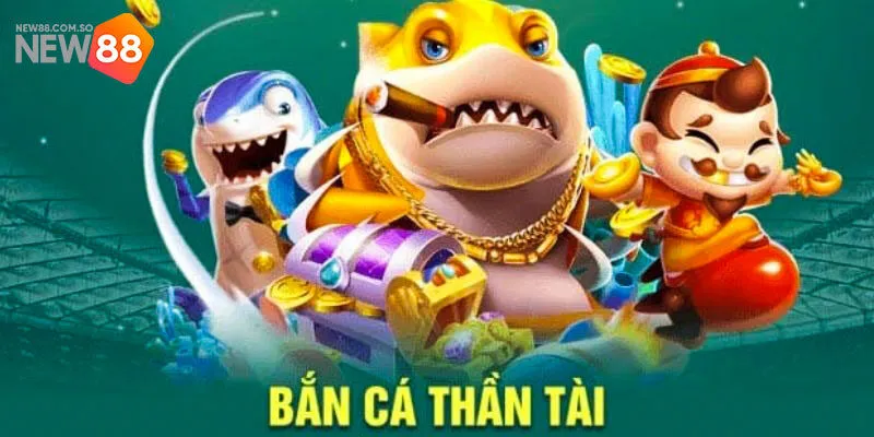 bắn cá Thần Tài