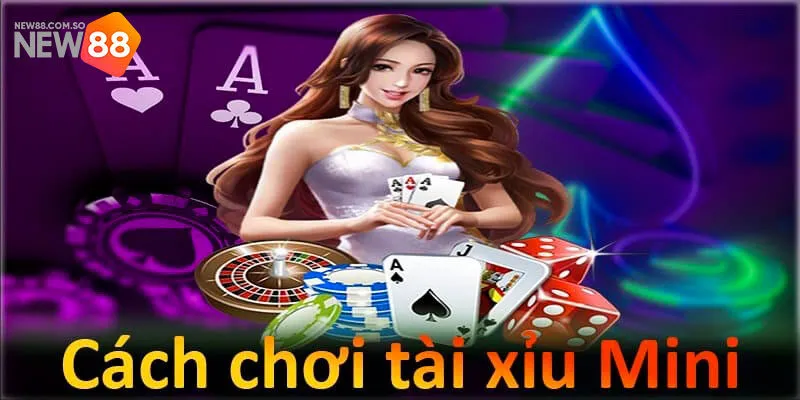 Tài Xỉu Mini - Khám Phá Cách Chơi Săn Thưởng Khủng Tại New88